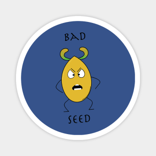 bad seed Magnet